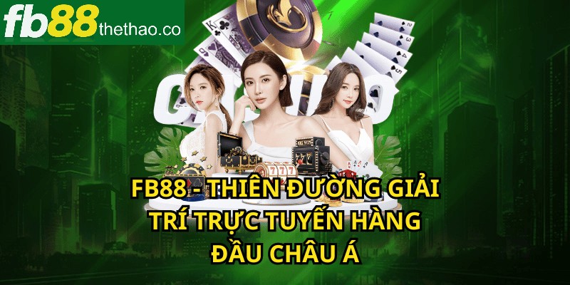 fb88-game-bai-3d-kham-pha-nhung-tua-game-noi-bat-co-mat-tai-sanh-game