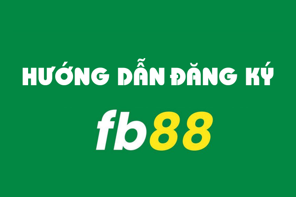 huong-dan-dang-ky-fb88-don-gian